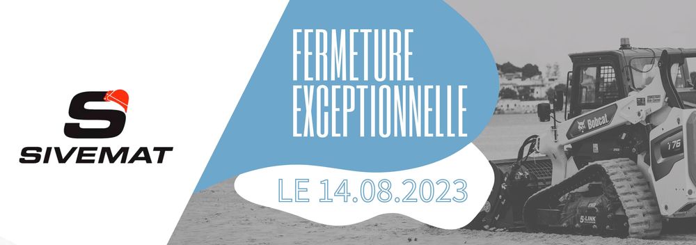FERMETURE EXCEPTIONNELLE