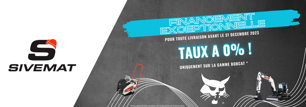 OFFRE EXCEPTIONNELLE FINANCEMENT 0% SUR LA GAMME BOBCAT